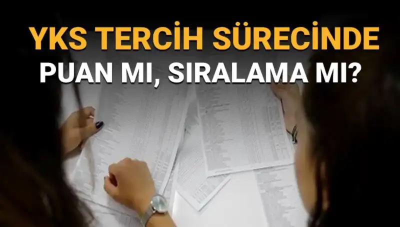 YKS Tercih Sürecinde Başarı İçin Anahtar: Puan mı Sıralama mı?