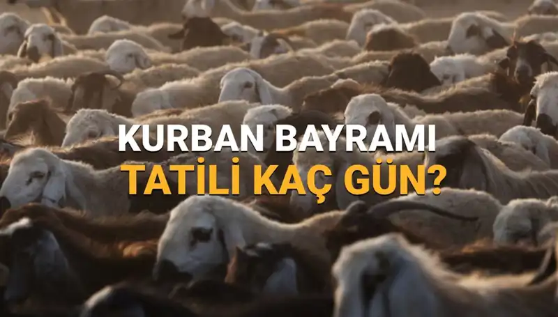 2025 Kurban Bayramı Tatili Ne Zaman Başlayacak? Detaylar Burada!