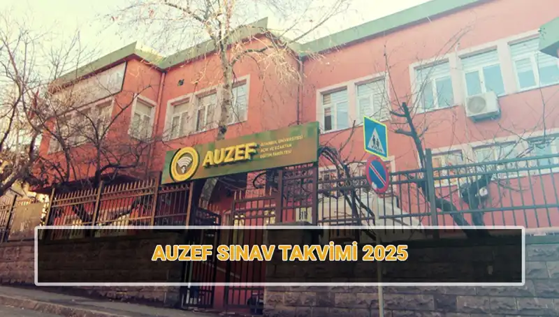 İstanbul Üniversitesi AUZEF 2025 Sınav Takvimi Açıklandı: Vize Tarihleri Merak Ediliyor