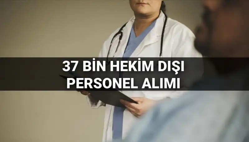 2025 Yılında 37 Bin Hekim Dışı Personel Alımı: Ne Zaman ve Nasıl Olacak?