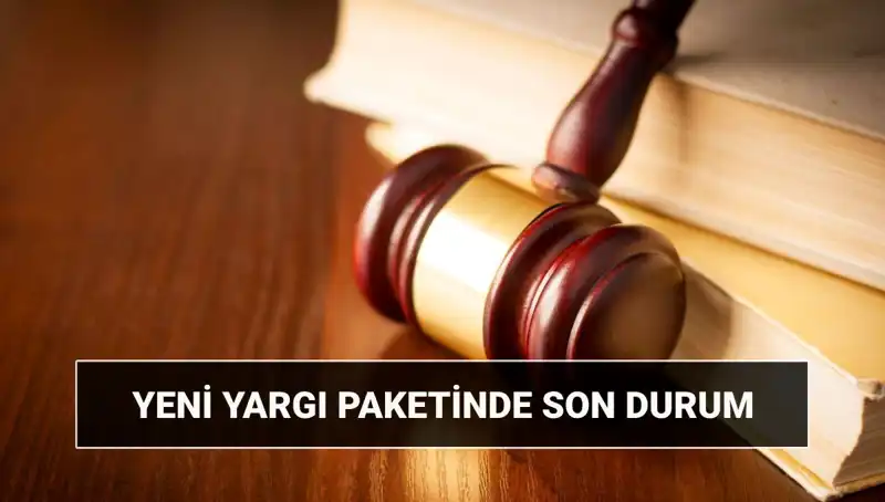 2025 Yargı Reformu: Yeni Yargı Paketi Ne Zaman Çıkacak ve Neleri Kapsıyor?