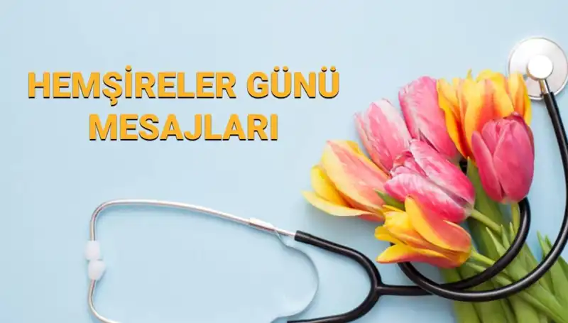 Hemşireler Günü 2025: Sevgili Hemşirelere Özel Mesajlar ve Kutlamalar