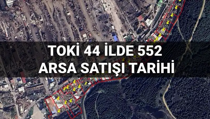 TOKİ 2025'te 44 İl'de 552 Arsa Satışı Yapacak: Detaylar Belli Oldu!