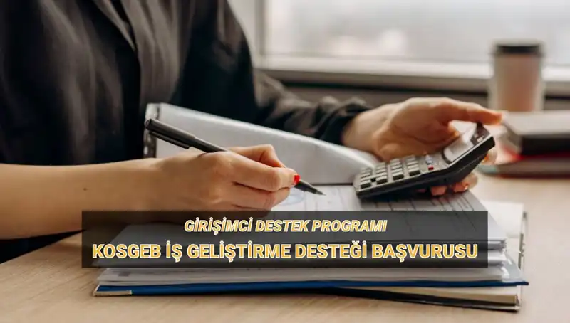 KOSGEB İş Geliştirme Desteği 1. Dönem Başvuruları Ne Zaman?